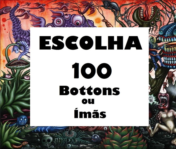 Kit 100 Bottons E/ou Ímãs