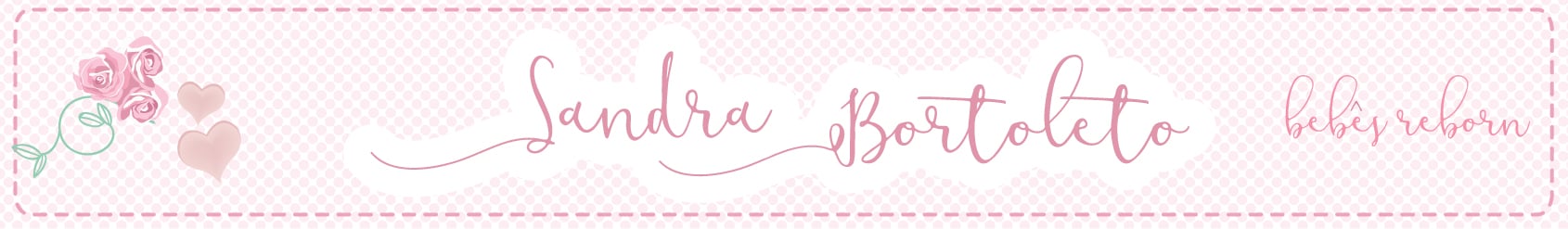 Bebês Reborn - Sandra Bortoleto